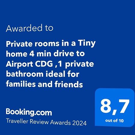 Private Rooms In A Tiny Home 4 Min Drive To Airport Cdg ,1 Private Bathroom Ideal For Families And Friends รัวซี-อ็อง-ฟรองซ์ ภายนอก รูปภาพ